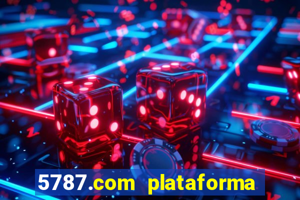 5787.com plataforma de jogos